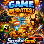 New Game Updates ScookieGeek